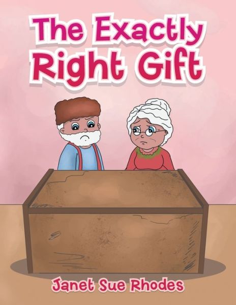 Cover for Janet Sue Rhodes · The Exactly Right Gift (Paperback Book) (2016)