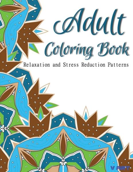 Cover for Coloring Books for Adults Relaxation · Adult Coloring Book: Coloring Books for Adults Relaxation: Relaxation &amp; Stress Relieving Patterns (Pocketbok) (2015)