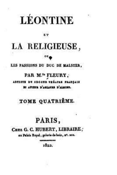 Cover for Mlle Fleury · Léontine et la religieuse, ou les passions du duc de Malster - Tome IV (Paperback Bog) (2015)