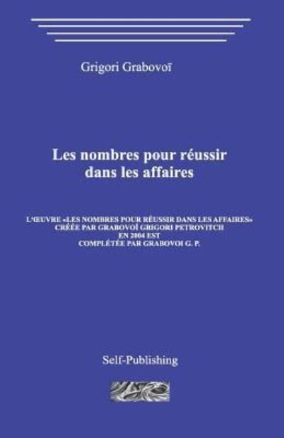 Cover for Grigori Grabovoi · Les Nombres Pour Reussir Dans Les Affaires (Taschenbuch) (2018)
