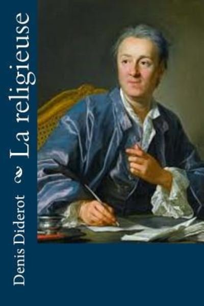 La religieuse - Denis Diderot - Books - Createspace Independent Publishing Platf - 9781530048991 - February 16, 2016