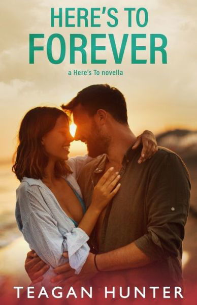 Cover for Teagan Hunter · Here's to Forever (Paperback Bog) (2016)