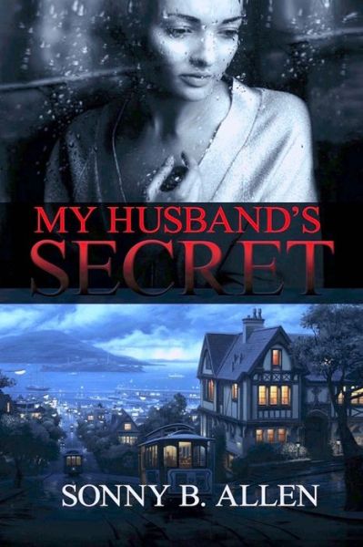 Cover for Sonny B Allen · My Husband's Secret (Paperback Book) (2016)