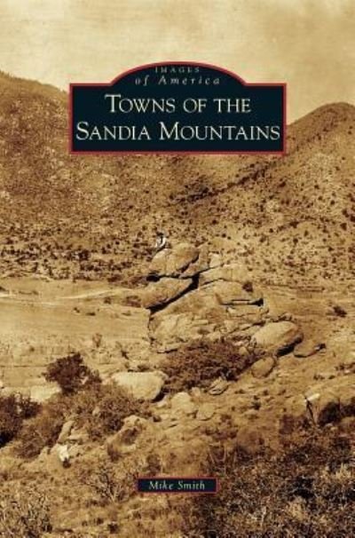 Cover for Dr Mike Smith · Towns of the Sandia Mountains (Hardcover Book) (2006)