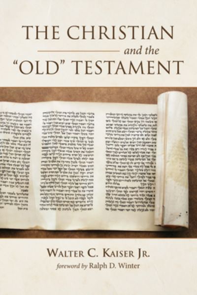 Christian and the Old Testament - Kaiser, Walter C., Jr. - Other - Wipf & Stock Publishers - 9781532677991 - April 24, 2019