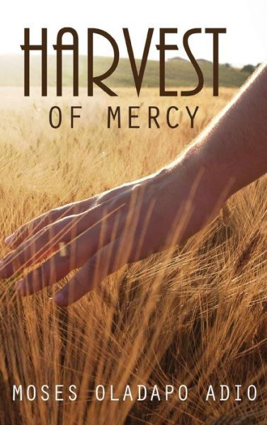 Cover for Moses Oladapo Adio · Harvest of Mercy (Book) (2019)