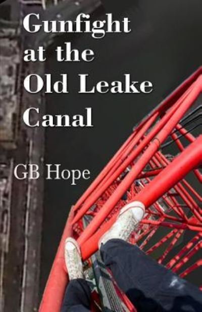 Cover for Gb Hope · Gunfight At The Old Leake Canal (Paperback Bog) (2016)