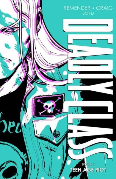 Deadly Class Deluxe Edition, Book 3 - Rick Remender - Books - Image Comics - 9781534321991 - March 15, 2022