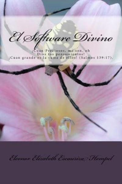 Cover for Eleonor Elizabeth Escauriza Hempel Zabe · El Software Divino (Paperback Book) (2016)