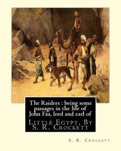 The Raiders - S R Crockett - Books - Createspace Independent Publishing Platf - 9781535593991 - July 30, 2016