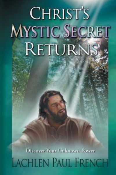 Cover for Lachlen Paul French · Christ's Mystic Secret Returns (Paperback Book) (2017)