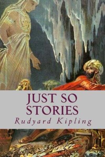 Just So Stories - Rudyard Kipling - Bøger - Createspace Independent Publishing Platf - 9781539540991 - 14. oktober 2016