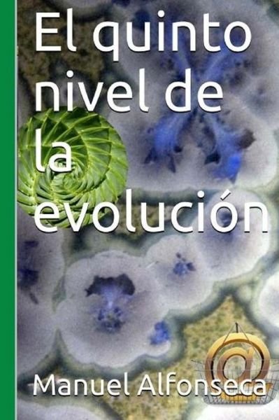 Cover for Manuel Alfonseca · El Quinto Nivel de la Evoluci n (Paperback Book) (2016)