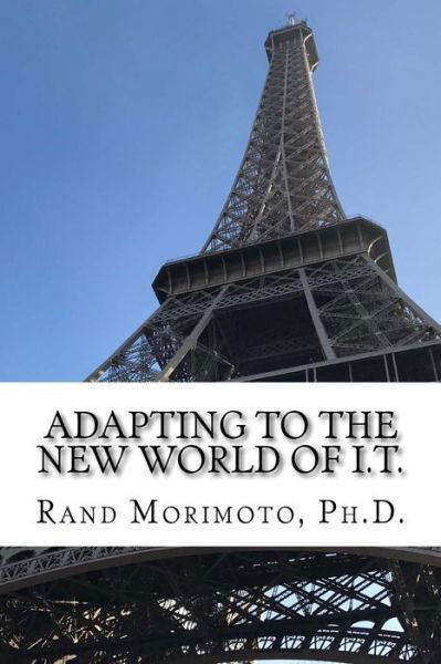 Cover for Rand Morimoto · Adapting to the New World of I.T. (Pocketbok) (2017)