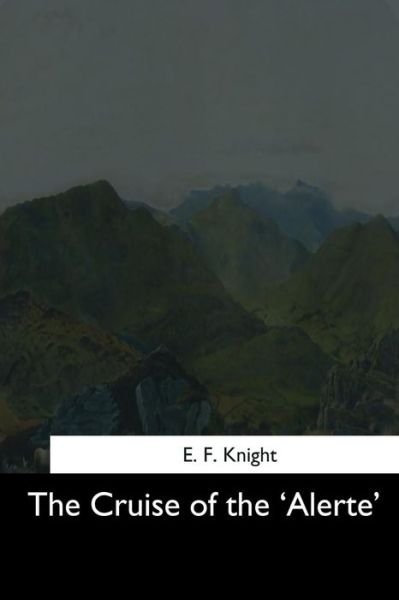 Cover for E F Knight · The Cruise of the 'Alerte' (Paperback Bog) (2017)