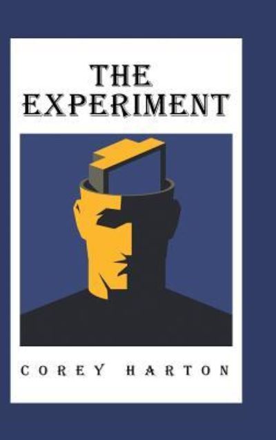 Cover for Corey Harton · The Experiment (Hardcover Book) (2018)