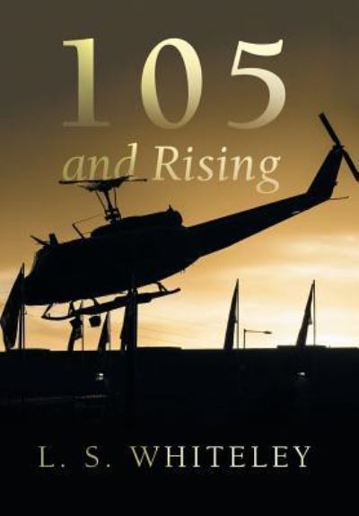 Cover for L S Whiteley · 105 and Rising (Hardcover Book) (2019)