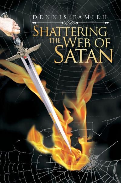 Cover for Dennis Famieh · Shattering the Web of Satan (Paperback Book) (2018)