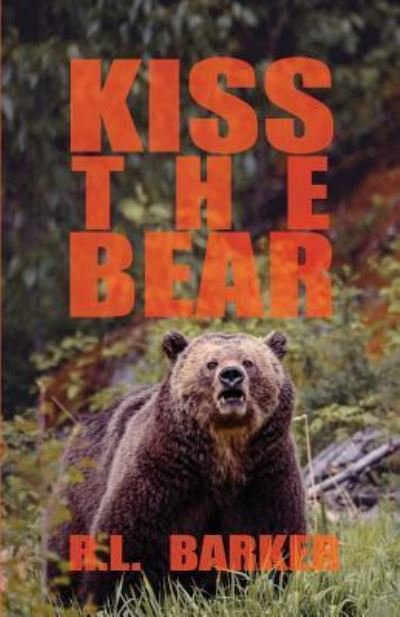 Cover for R L Barker · Kiss the Bear (Paperback Bog) (2017)