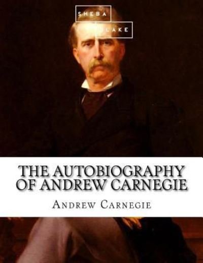 Cover for Andrew Carnegie · The Autobiography of Andrew Carnegie (Paperback Book) (2017)