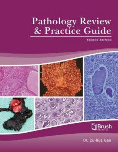 Pathology Review and Practice Guide - Zu-hua Gao - Kirjat - Brush Education Inc - 9781550596991 - torstai 7. syyskuuta 2017