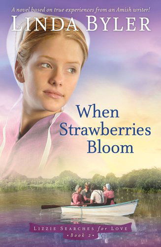 Cover for Linda Byler · When Strawberries Bloom: A Novel Based On True Experiences From An Amish Writer! (Pocketbok) (2010)