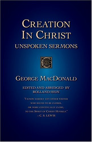 Cover for George Macdonald · Creation in Christ: Unspoken Sermons (Paperback Book) [Abridged edition] (2004)