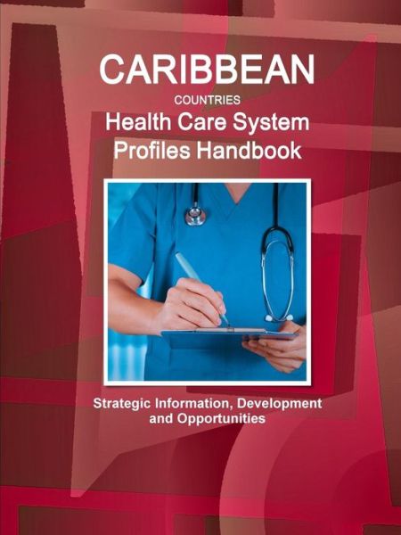 Cover for Inc Ibp · Caribbean Countries Health Care System Profiles Handbook - Strategic Information, Development and Opportunities (Paperback Book) (2015)