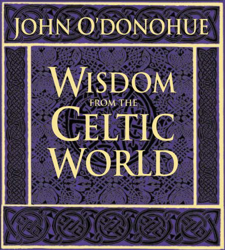 Cover for John O'donohue · Wisdom from the Celtic World (Audiobook (CD)) [Abridged edition] (2005)