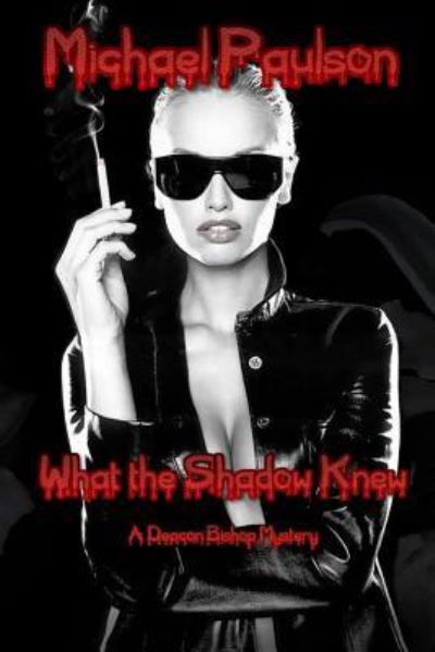 What the Shadow Knew - Micheal Paulson - Bücher - BooksForABuck.com - 9781602152991 - 9. April 2016