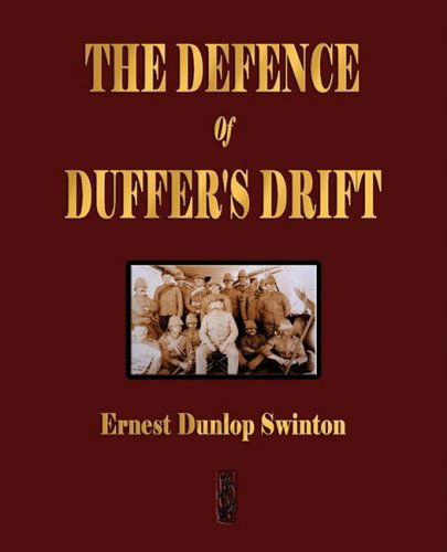 Cover for Lieutenant Backsight Forethought · The Defence of Duffer's Drift - a Lesson in the Fundamentals of Small Unit Tactics (Paperback Book) (2009)