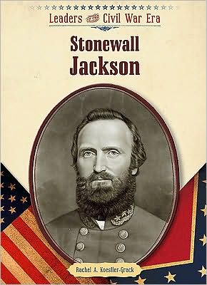 Cover for Rachel A. Koestler-Grack · Stonewall Jackson (Hardcover Book) (2009)