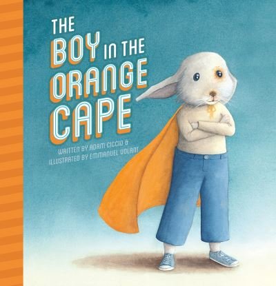 Cover for Adam Ciccio · The Boy in the Orange Cape (Hardcover bog) (2021)
