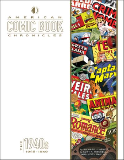 Cover for Richard Arndt · American Comic Book Chronicles: 1945-1949 (Hardcover Book) (2024)