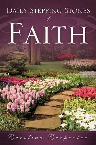 Cover for Carolina Carpenter · Daily Stepping Stones of Faith (Taschenbuch) (2009)