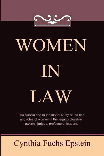 Cover for Cynthia Fuchs Epstein · Women in Law (Classics of Law &amp; Society) (Paperback Book) (2012)