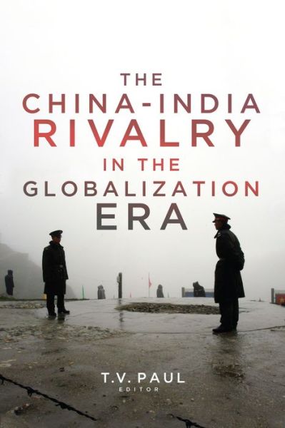 Cover for The China-India Rivalry in the Globalization Era - South Asia in World Affairs series (Hardcover bog) (2018)