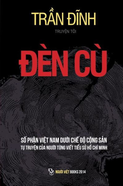 Cover for Dinh Tran · Den Cu: So Phan Viet Nam Duoi Che Do Cong San (Pocketbok) [Vietnamese, 1st edition] (2014)