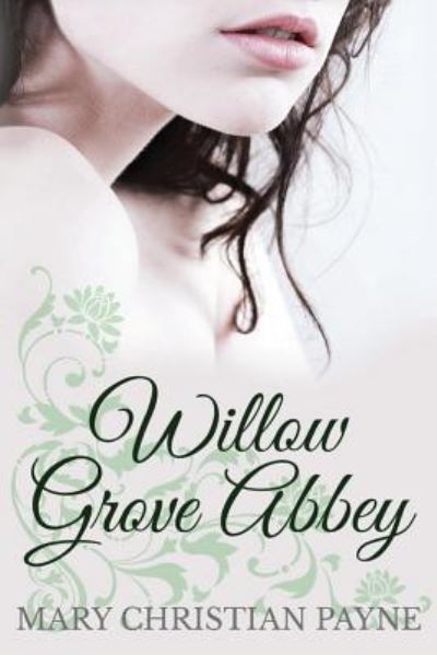 Cover for Mary Christian Payne · Willow Grove Abbey: An Historical World War II Romance Novel (Paperback Book) (2016)