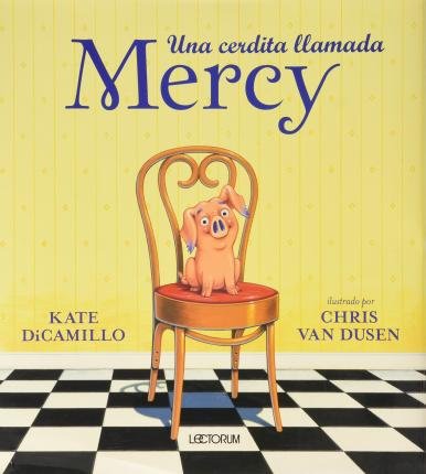 Una Cerdita Llamada Mercy - Kate DiCamillo - Bøger - Lectorum Publications - 9781632456991 - 1. oktober 2019