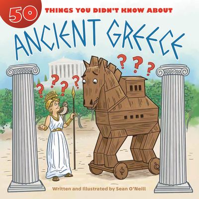 Cover for Sean O'Neill · 50 Things You Didn't Know about Ancient Greece - 50 Things You Didn't Know About (Paperback Book) (2020)