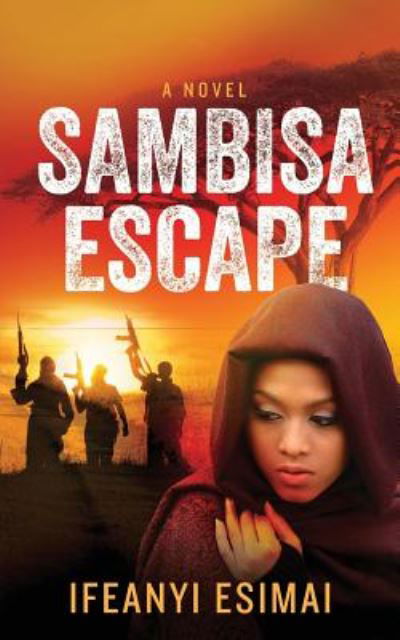 Sambisa Escape - Ifeanyi Esimai - Kirjat - Ciparum Press - 9781635893991 - maanantai 22. heinäkuuta 2019