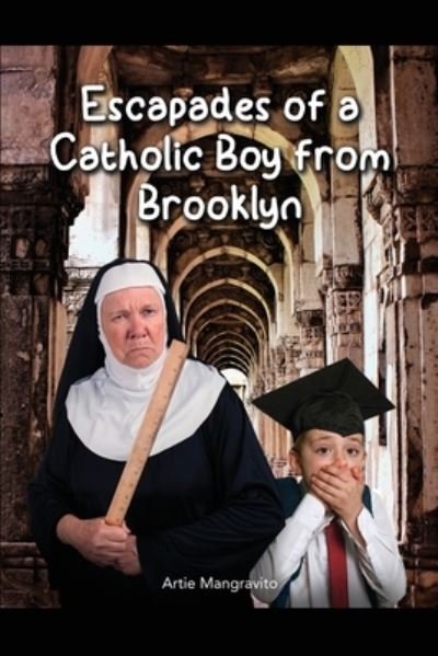 Cover for Dorrance Publishing Co. · Escapades of a Catholic Boy from Brooklyn (Pocketbok) (2022)