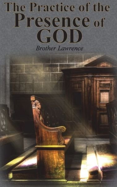 The Practice of the Presence of God - Brother Lawrence - Boeken - Chump Change - 9781640321991 - 13 december 1901
