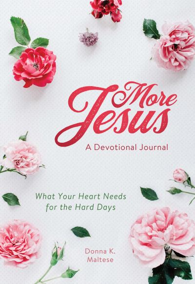 More Jesus: A Devotional Journal - Donna K Maltese - Books - Barbour Publishing - 9781643528991 - July 1, 2021