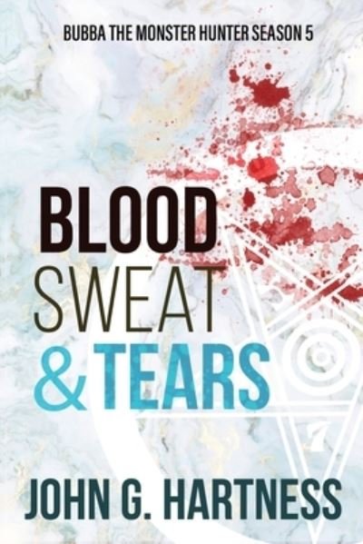 Cover for John G Hartness · Blood, Sweat, &amp; Tears (Paperback Book) (2021)