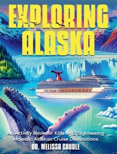 Cover for Melissa Caudle · Exploring Alaska (Book) (2024)