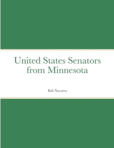 Cover for Bob Navarro · United States Senators from Minnesota (Book) (2021)