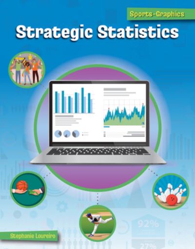 Strategic Statistics - Stephanie Loureiro - Kirjat - Cherry Lake Publishing - 9781668927991 - tiistai 1. elokuuta 2023