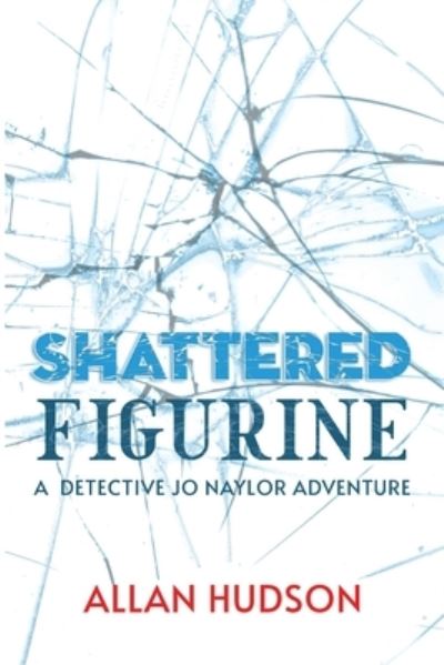 Cover for Allan Hudson · Shattered Figurine (Book) (2019)